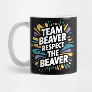 Team Beaver Respect The Beaver Mug